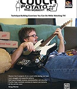 The Couch Potato Bass Workout: Technique-Building Exercises You Can Do While Watching TV! (Couch Potato Workout)