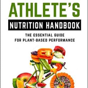 The Vegan Athlete's Nutrition Handbook: The Essential Guide for Plant-Based Performance
