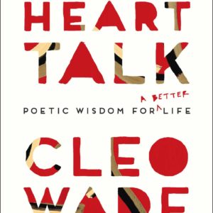 Heart Talk: Poetic Wisdom for a Better Life