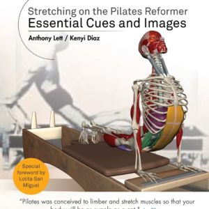 Stretching on the Pilates Reformer: Essential Cues and Images (Innovations in Pilates)