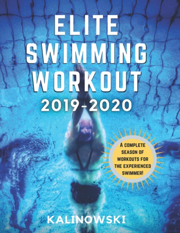 Elite Swimming Workout: 2019-2020 (Elite Swim Workout)