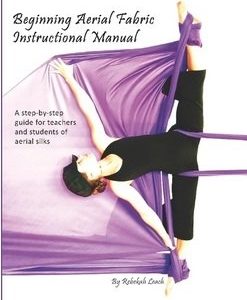 Beginning Aerial Fabric Instructional Manual