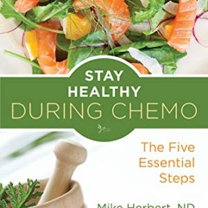 Stay Healthy During Chemo: The Five Essential Steps (Cancer gift for women)