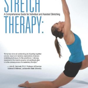 Stretch Therapy: A Comprehensive Guide to Individual and Assisted Stretching