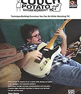 The Couch Potato Guitar Workout: Technique-Building Exercises You Can Do While Watching TV! (Guitar) (Couch Potato Workout)
