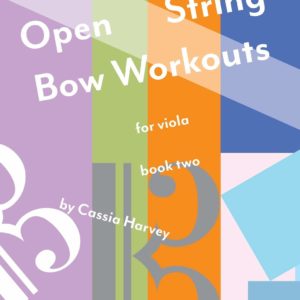 Open String Bow Workouts for Viola, Book Two