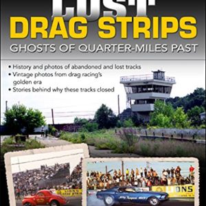 Lost Drag Strips: Ghosts of Quarter Miles Past (Cartech)