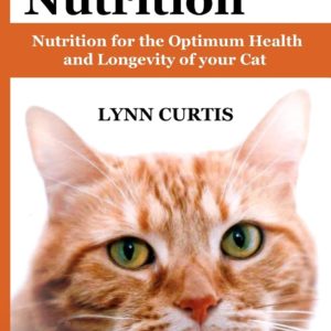 Feline Nutrition: Nutrition for the Optimum Health and Longevity of your Cat