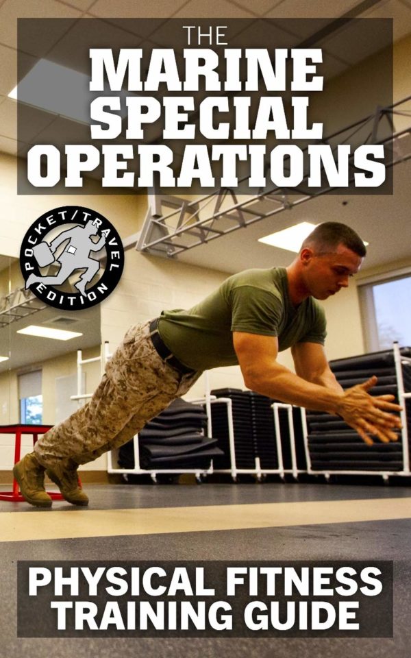 The Marine Special Operations Physical Fitness Training Guide: Get Marine Fit in 10 Weeks - Current, Pocket-size Edition (Carlile Military Library)