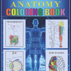 Human Body Anatomy Coloring Book: Anatomy and physiology illustration coloring book for kids and teens, Great christmas, thanksgiving, birthday gift ... structure & function smart human anatomy 2020