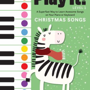 Play It! Christmas Songs: A Superfast Way to Learn Awesome Songs on Your Piano or Keyboard