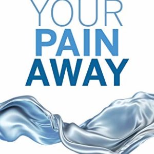 Swing Your Pain Away: The Paradigm Shifting Approach to Managing and Treating Chronic Pain and Complex Trauma