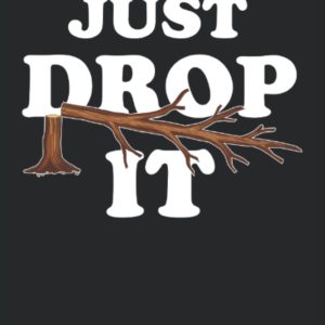 Tree Surgeon Notebook Journal: Arborist Funny Gifts Idea that says Just Drop it. Wide Ruled Blank Lined paper. Journal, Diary, Notepad, Note Book, Workbook. 6x9 110 pages (55 sheets)