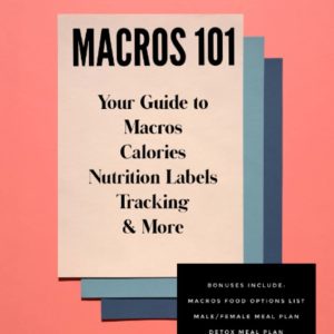 Macros 101: Your Guide to Macros, Calories, Tracking, Nutrition Labels & More (Nutrition and Fitness)