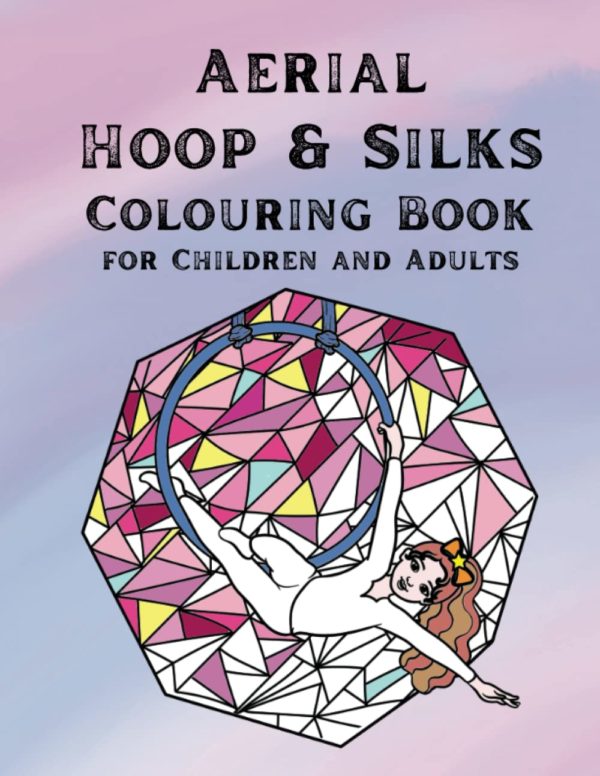 Aerial Hoop and Silks Colouring Book for Children and Adults