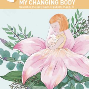 I’m a Girl, My Changing Body (Ages 8-9): Anatomy For Kids Book Prepares Younger Girls For Early Changes As They Enter Puberty. 2nd Edition (2018)