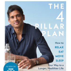 The Four Pillar Plan: How to Relax, Eat, Move and Sleep Your Way to a Longer, Healthier Life