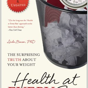 Health At Every Size: The Surprising Truth About Your Weight
