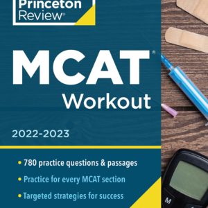MCAT Workout, 2022-2023: 780 Practice Questions & Passages for MCAT Scoring Success (Graduate School Test Preparation)