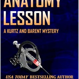 The Anatomy Lesson: A Kurtz and Barent Mystery (Kurtz and Barent Mysteries Book 2)