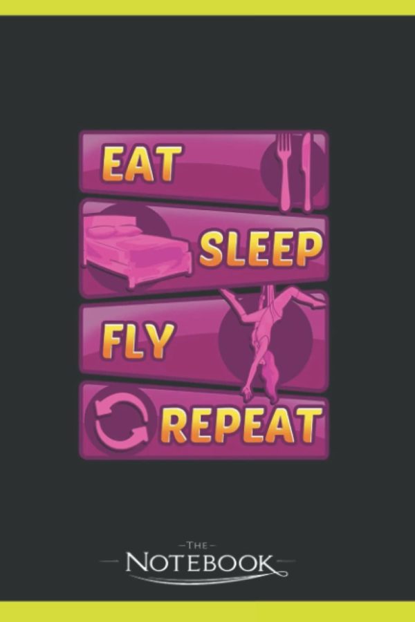 Eat Sleep Fly Repeat Aerial Yoga Silks 2 Notebook: 120 Pages 6 x 9 Inch, Book Review Journal | Perfect Funny Gag Gift Joke Journal Notebook, Note Pad, Notes,