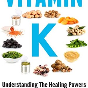 Vitamin K: Understanding The Healing Powers Of A Little Known Vitamin (Vitamin K, Vitamin K2, vitamin k2 and the calcium paradox, vitamin K and the calcium paradox, osteoporosis, osteoporosis cure)