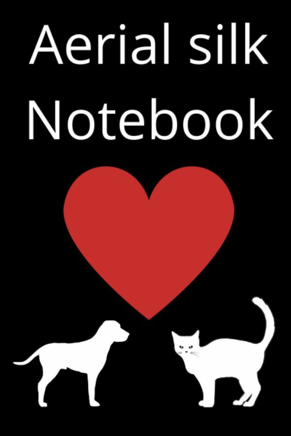 Aerial Silk Notebook: Blank Lined To write In,for Aerial Silk,Dog and Cat Lovers,120 Pages (6x9 inches), for women and men