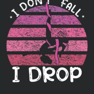 I dont fall I drop - Zircus Aerial Yoga Acrobatic Gymnastic Aerialist Notebook: The notebook is suitable for all who want to do aerial silk gymnastics ... (lined, DIN A5 / 22 x 15 cm, cover matte).