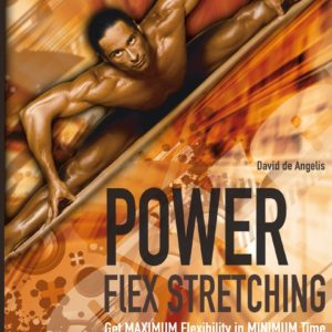 Power-Flex Stretching: Get Maximun Flexibility in Minimum Time: Super Flexibility and Strength for Peak Performance