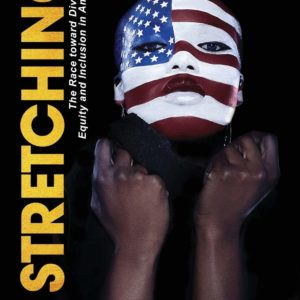 Stretching: The Race toward Diversity, Equity, and Inclusion in America