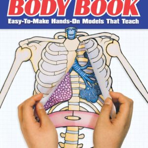 The Body Book: Easy-to-Make Hands-on Models That Teach