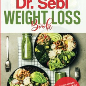 Dr. Sebi Weight Loss Book: Enjoy the Weight Loss Benefits of the Alkaline Smoothie Diet by Following Dr. Sebi Nutritional Guide