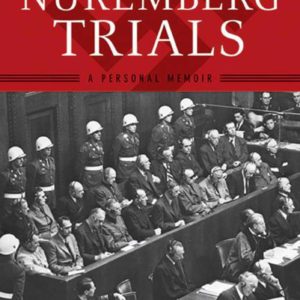 The Anatomy of the Nuremberg Trials: A Personal Memoir