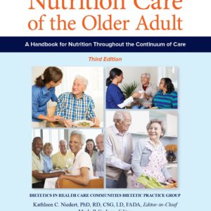 Nutrition Care of the Older Adult: A Handbook of Nutrition throughout the Continuum of Care