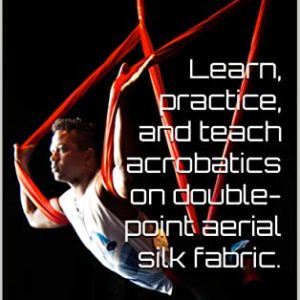 Learn, practice, and teach acrobatics on double-point aerial silk fabric.: Circus life