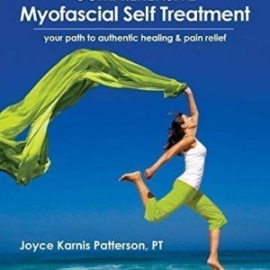 Comprehensive Myofascial Self Treatment - your path to authentic healing & pain relief