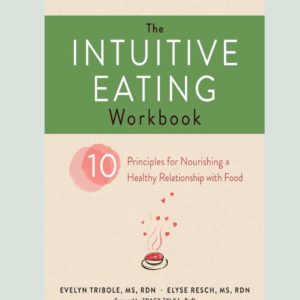 The Intuitive Eating Workbook: Ten Principles for Nourishing a Healthy Relationship with Food (16pt Large Print Edition)