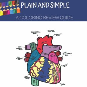 Anatomy & Physiology Plain and Simple: A Coloring Review Guide