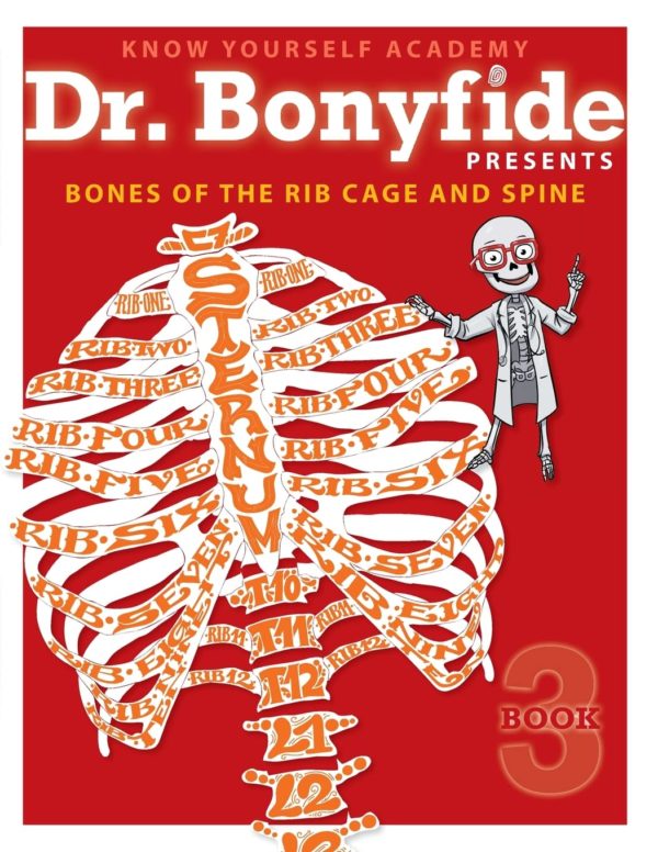 Know Yourself - Bones of the Rib Cage and Spine: Book 3, Human Anatomy for Kids, Best Interactive Activity Workbook to Teach the Skeletal System of the Human Body, Ages 8-12