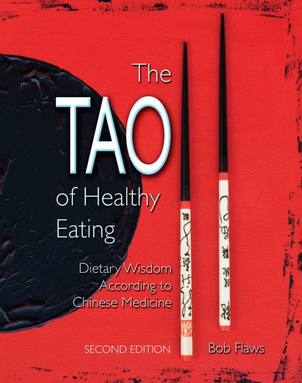 The Tao of Healthy Eating: Dietary Wisdom According to Chinese Medicine