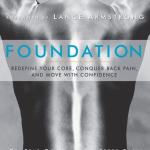 Foundation: Redefine Your Core, Conquer Back Pain, and Move with Confidence