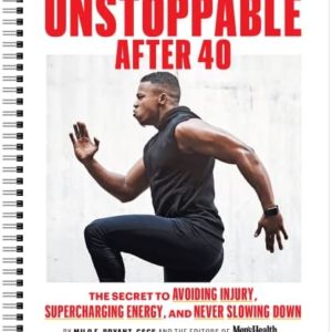 Unstoppable After 40: The Secret to Supercharging Recovery, Avoiding Injury, and Never Slowing Down. Convenient At-Home Workout Planner For All Fitness Levels