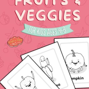 Fruits and Veggies Coloring Book for Kids: Discover the Fun and Benefits of Eating Healthy with 30 Engaging Coloring Pages and Tasty Facts!