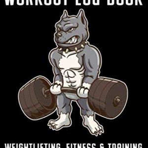 Workout Log Book Weightlifting Fitness & Training Journal Notebook: Powerlifting Bodybuilding and Exercise Journal Logbook For Men, Women and Kids, ... Small Size 6x9 Soft Cover With Pitbull Dog
