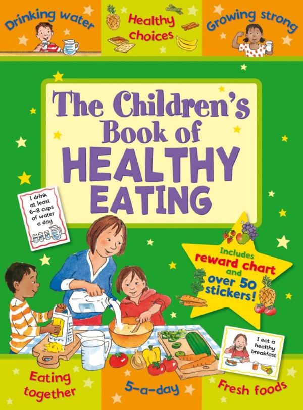 The Children's Book of Healthy Eating: Improving Lives Through Better Nutrition (Star Rewards)