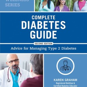 Complete Diabetes Guide: Advice for Managing Type 2 Diabetes (Health and Wellness)