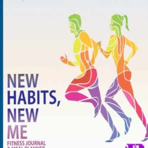New Habits, New Me - A Daily Food and Exercise Journal: Designed by Fitness Experts to Help You Live Your Healthiest Life, Track Your Goals, Workout, Weight Loss, Bodybuilding, and Health