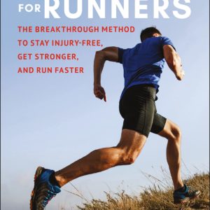 Pliability for Runners: The Breakthrough Method to Stay Injury-Free, Get Stronger and Run Faster