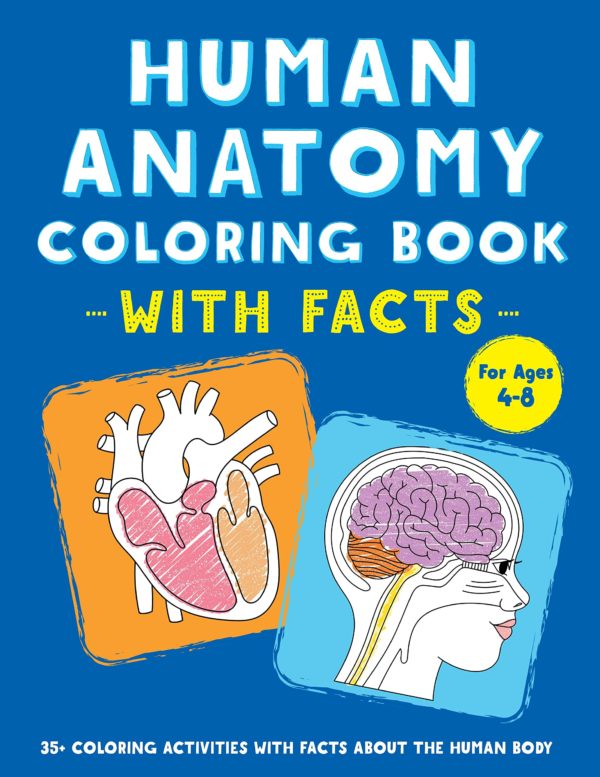 Human Anatomy Coloring Book with Facts: 35+ Coloring Activities with Facts about the Human Body