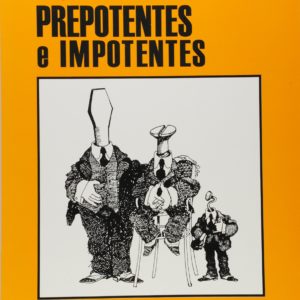 Potentes, prepotentes e imponentes / Potent, Arrogant and Overpowering (Spanish Edition)